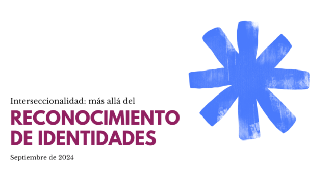 Interseccionalidad: más allá del reconocimiento de identidades